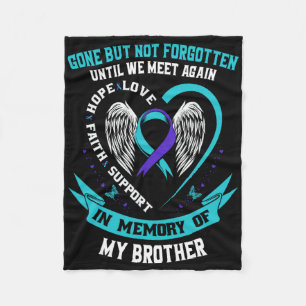 Suicide Awareness Shirt Brother Gone, maar niet Fo Fleece Deken