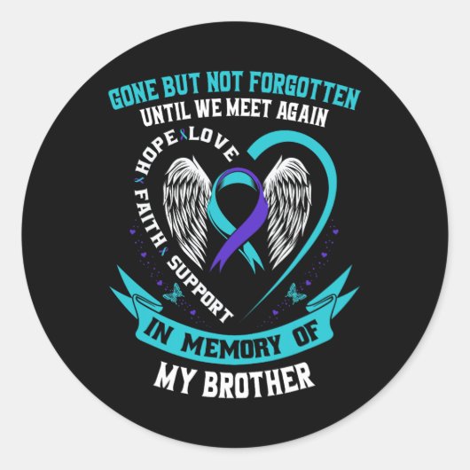 Suicide Awareness Shirt Brother Gone, maar niet Fo Ronde Sticker (Voorkant)