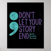 Suicide Awareness Shirt For Women Don't Let Your S Poster (Voorkant)