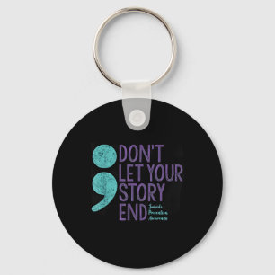 Suicide Awareness Shirt voor vrouwen laat je niet Sleutelhanger