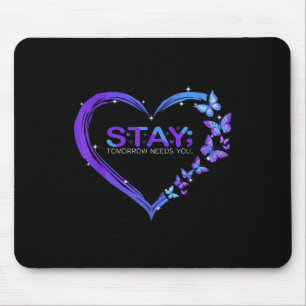 Suicide Awareness Stay Tomorrow heeft je nodig Muismat