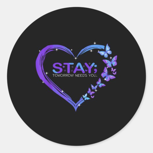 Suicide Awareness Stay Tomorrow heeft je nodig Ronde Sticker (Voorkant)
