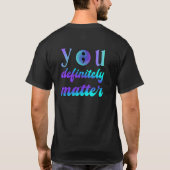 Suicide Awareness You Matter Blauwgroen en Paars T-shirt (Achterkant)