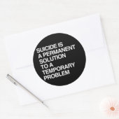 SUICIDE IS EEN PERMANENTE OPLOSSING VOOR EEN TIJDE RONDE STICKER (Envelop)