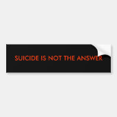 SUICIDE IS NIET HET ANTWOORD BUMPERSTICKER (Voorkant)