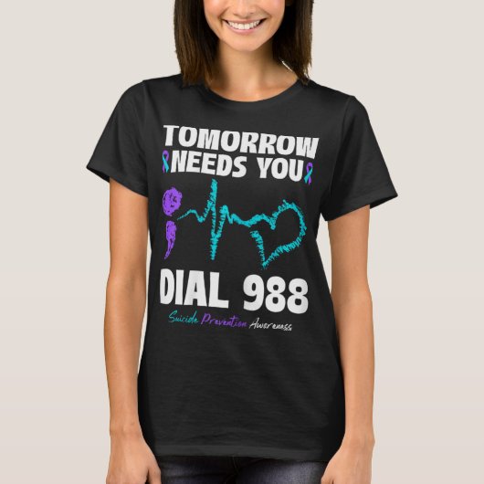 Suicide Prevention 988 Tomorrow Needs You Mental H T-shirt (Voorkant)