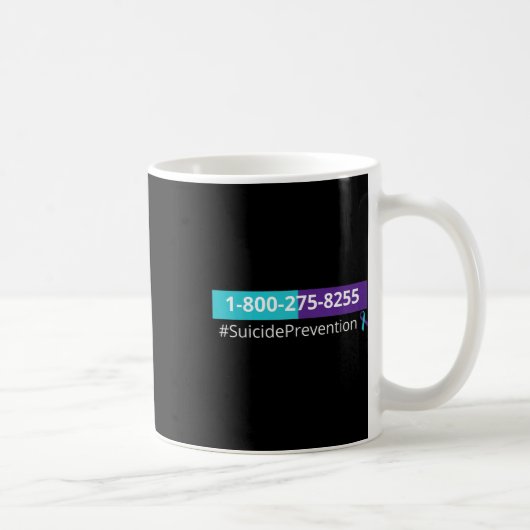 Suicide Prevention Awareness 1-800-273-8255  Koffiemok (Rechts)