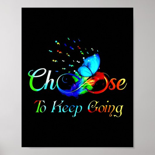 Suicide Prevention Awareness Choose To Keep Going  Poster (Voorkant)