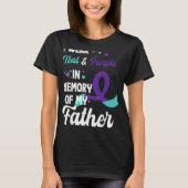 Suicide Prevention Awareness In Memory Of Father T-shirt (Voorkant)