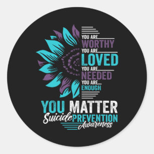 Suicide Prevention Awareness U bent het waard om g Ronde Sticker