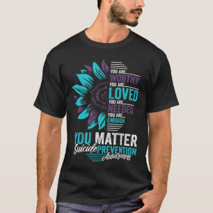 Suicide Prevention Awareness U bent het waard om g T-shirt