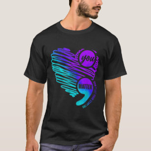 Suicide Prevention Awareness Week You Semicolon He T-shirt