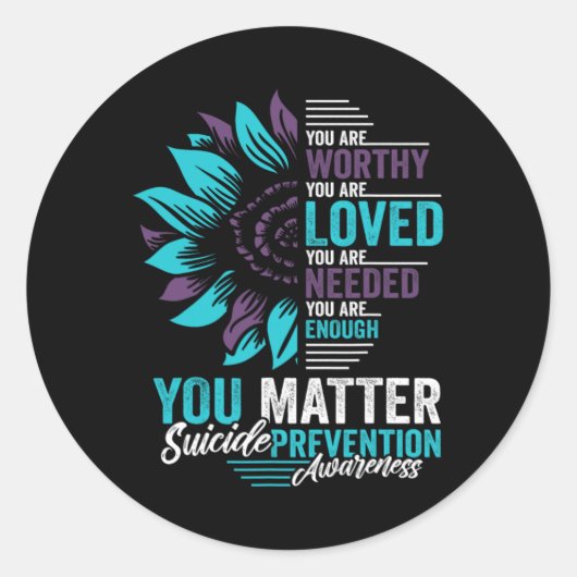 Suicide Prevention Awareness You Are Worthy Loved  Ronde Sticker (Voorkant)