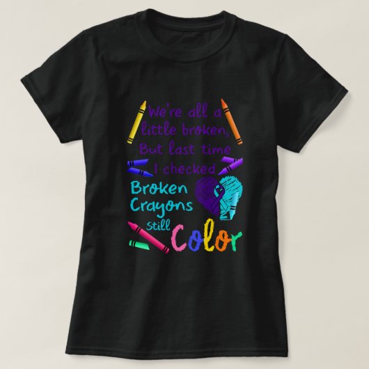 Suicide Prevention Broken Crayons Still Color T-shirt (Design voorkant)