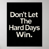 Suicide Prevention- Don't Let The Hard Days Win  Poster (Voorkant)