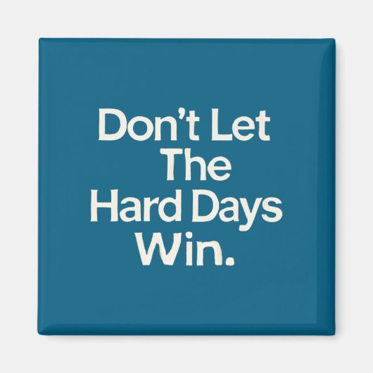Suicide Prevention- Don't Let The Hard Days Win Pr Magneet (Voorkant)