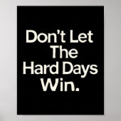 Suicide Prevention- Don't Let The Hard Days Win Pr Poster (Voorkant)