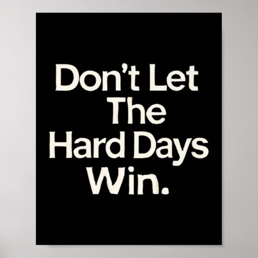Suicide Prevention- Don't Let The Hard Days Win Pr Poster (Voorkant)