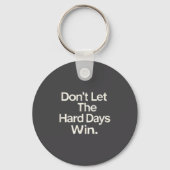 Suicide Prevention- Don't Let The Hard Days Win  Sleutelhanger (Voorkant)