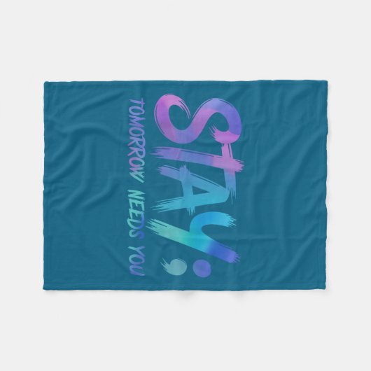 Suicide Prevention Stay Tomorrow Needs You Awarene Fleece Deken (Voorkant (Horizontaal))