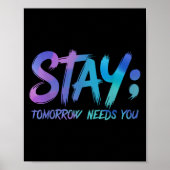 Suicide Prevention Stay Tomorrow Needs You Awarene Poster (Voorkant)