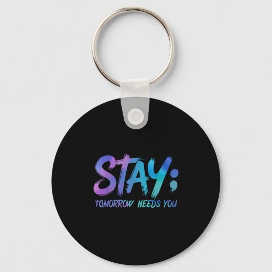 Suicide Prevention Stay Tomorrow Needs You Awarene Sleutelhanger (Voorkant)