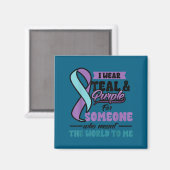 Suicide Prevention Wear Teal Purple Someone Meant  Magneet (Voorkant / Achterkant)