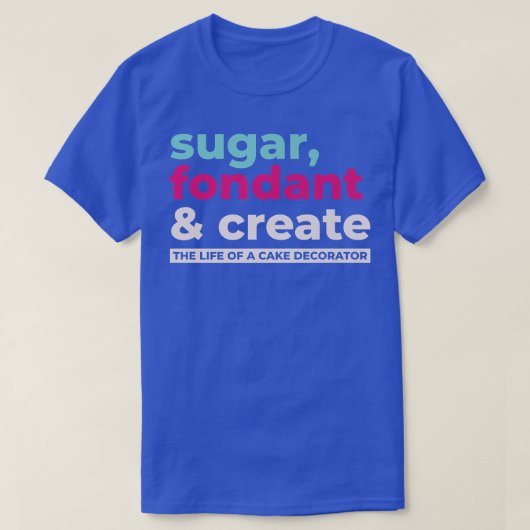 Suiker Fondant Creëer Levensduur van de Cake Decor T-shirt (Design voorkant)