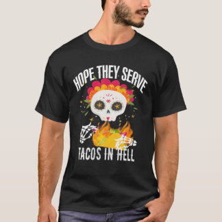 Suikerschedel Ik hoop dat ze Tacos in de hel van C T-shirt