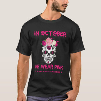 Suikerschedel in oktober Draag we roze borstkanker T-shirt