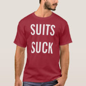 SUITS SUCK T-SHIRT (Voorkant)