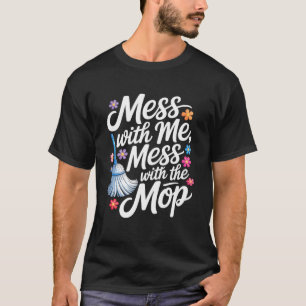 Sukkel met mij sukkel met de mop Huishouding T-shirt