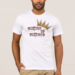 Sultan of Sultans T-shirt