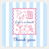 Summer Blue Stripes Life's a Beach Thank You Vierkante Sticker (Voorkant)