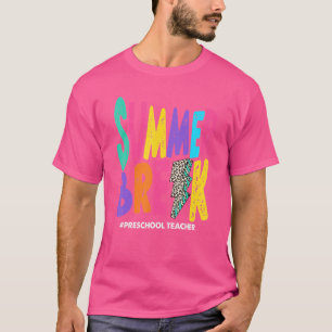 Summer Break Preschool Leraar Zomer Vakantie Hol T-shirt
