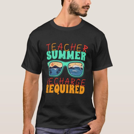 Summer Break Teacher Summer Recharge Required Teac T-shirt (Voorkant)