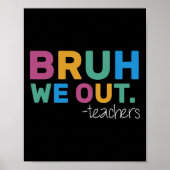 Summer Bruh We Out Leraren Schattig Einde van het Poster (Voorkant)