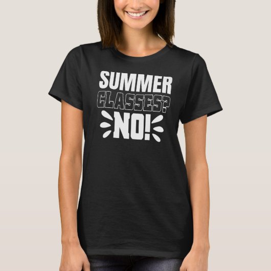 Summer Classes NO. Funny Graphic Teacher T - shirt (Voorkant)