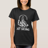 Summer Forecast0 Chance of Jet Skiing T-shirt (Voorkant)