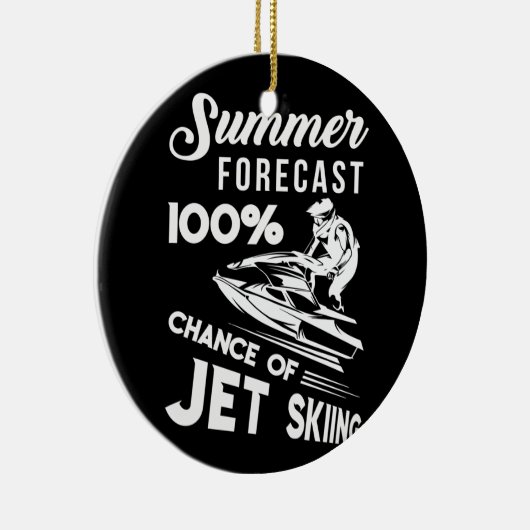 Summer Forecast 100 % kans of Jet Skiing Keramisch Ornament (Rechts)