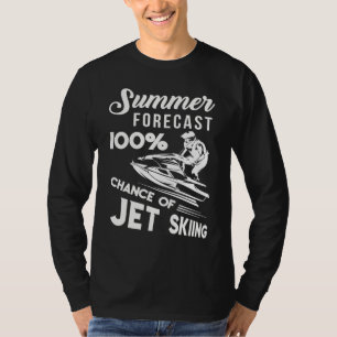 Summer Forecast 100 % kans of Jet Skiing T-shirt