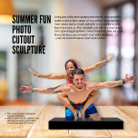 Summer Fun Photo Cutout Sculpture Staand Fotobeeldje<br><div class="desc">Gebruik een van de vele gratis tools die beschikbaar zijn om achtergrondfoto's te verwijderen, upload dan je foto hier, en we doen de rest - echt een unieke manier om geliefden op het scherm te zetten - Foto's zijn een leuk alternatief voor je typische foto - Vrijstaande fotoopname - Ontworpen...</div>