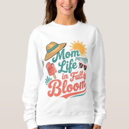 Summer mom life in full bloom  trui