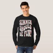 Summer Should Be Fun Summer Aesthetic Words On Bac T-shirt (Voorkant volledig)