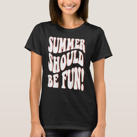 Summer Should Be Fun Summer Aesthetic Words On Bac T-shirt (Voorkant)