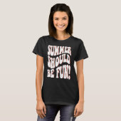 Summer Should Be Fun Summer Aesthetic Words On Bac T-shirt (Voorkant volledig)