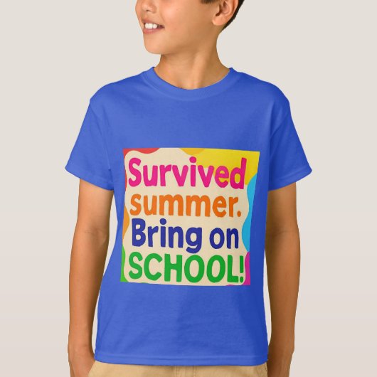 Summer Survived – Bring On School! Funny Back to S T-shirt (Voorkant)