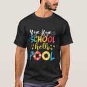Summer Time Bye School Bye Bye School Hello Pool T-shirt (Voorkant)