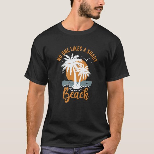 Summer Vacation Cruise No One Likes A Shady Beach  T-shirt (Voorkant)