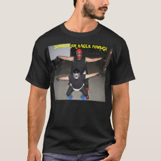 Summon Jur Eagle Powers! T-shirt